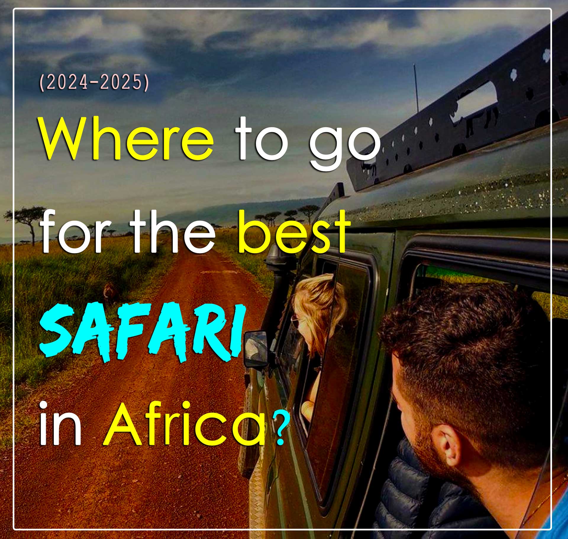 where-to-go-for-the-best-safari-in-Africa-2024-2025